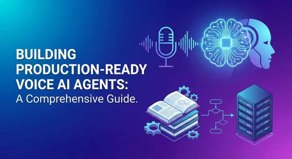 Building Production-Ready Voice AI Agents